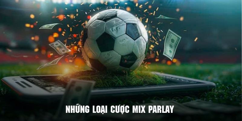 mix-parlay-loai-cuoc